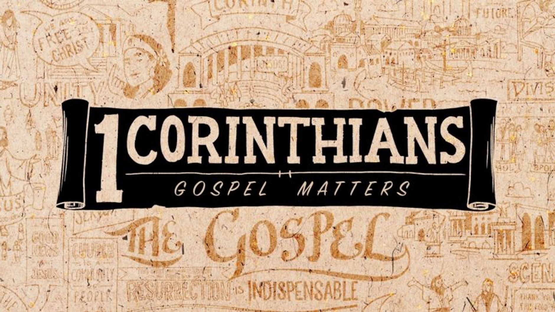 1 Corinthians: Gospel Matters